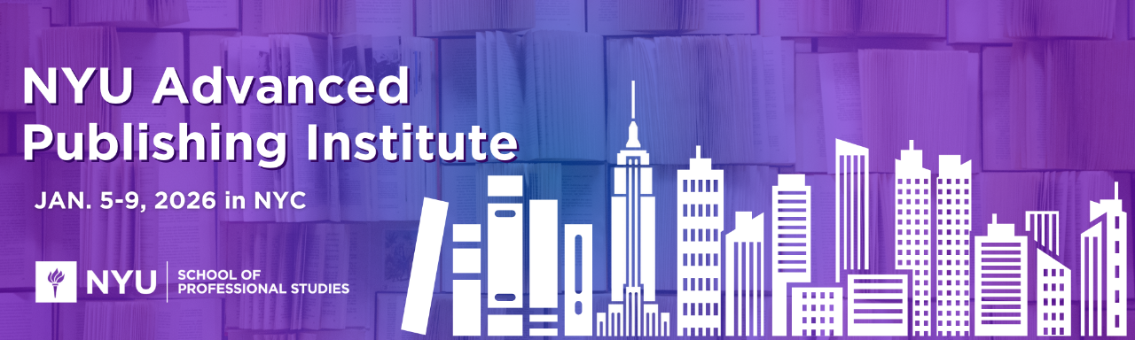 The NYU Advanced Publishing Institute (API) – January 5-9, 2026!